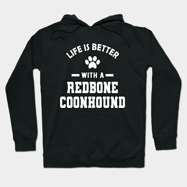 Redbone Coonhound Dog - Life is better with a redbone coonhound Hoodie by KC Happy Shop